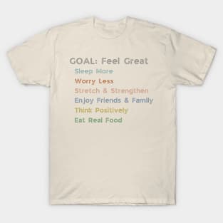 GOAL: Feel Great T-Shirt